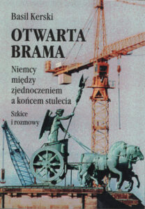 Otwarta brama. Niemcy między zjednoczeniem a końcem stulecia
