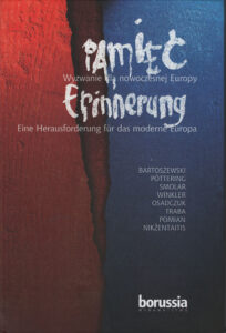 Pamięć. Wyzwanie dla nowoczesnej Europy / Erinnerung. Eine Herausforderung für das moderne Europa