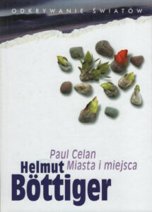 Paul Celan. Miasta i miejsca