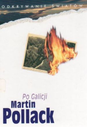 Okładka książki „Po Galicji. O chasydach, Hucułach, Polakach i Rusinach.” — Martin Pollack