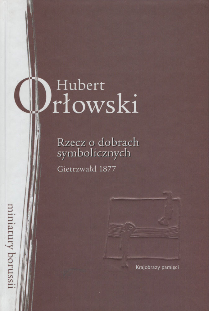 Rzecz o dobrach symbolicznych. Gietrzwałd 1877