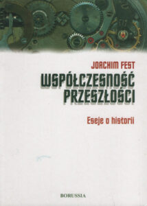 Współczesność przeszłości. Eseje o historii